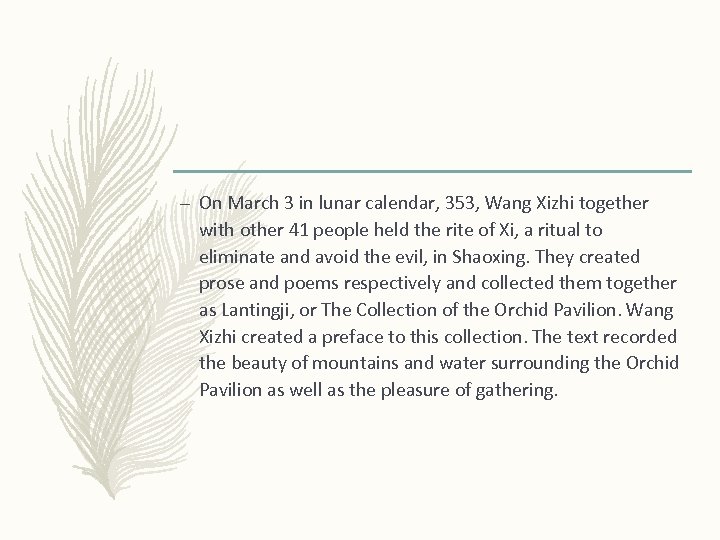 – On March 3 in lunar calendar, 353, Wang Xizhi together with other 41