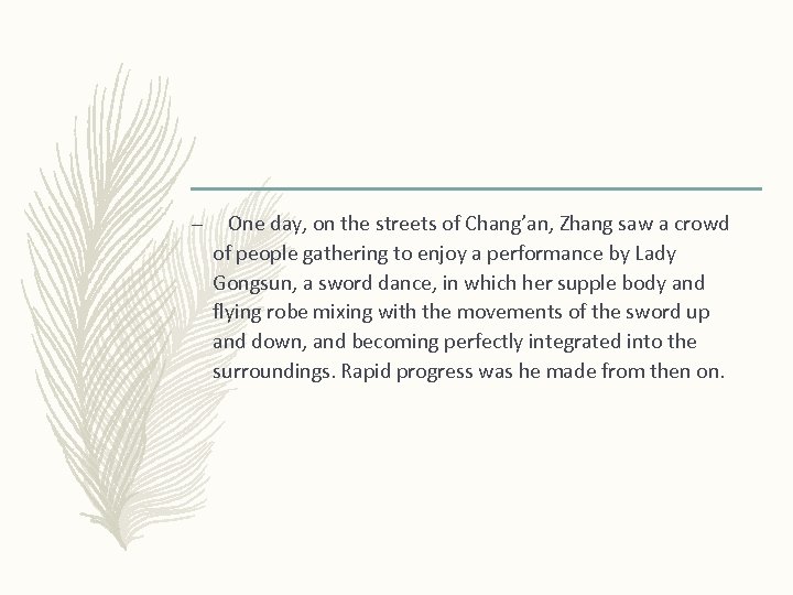 – One day, on the streets of Chang’an, Zhang saw a crowd of people