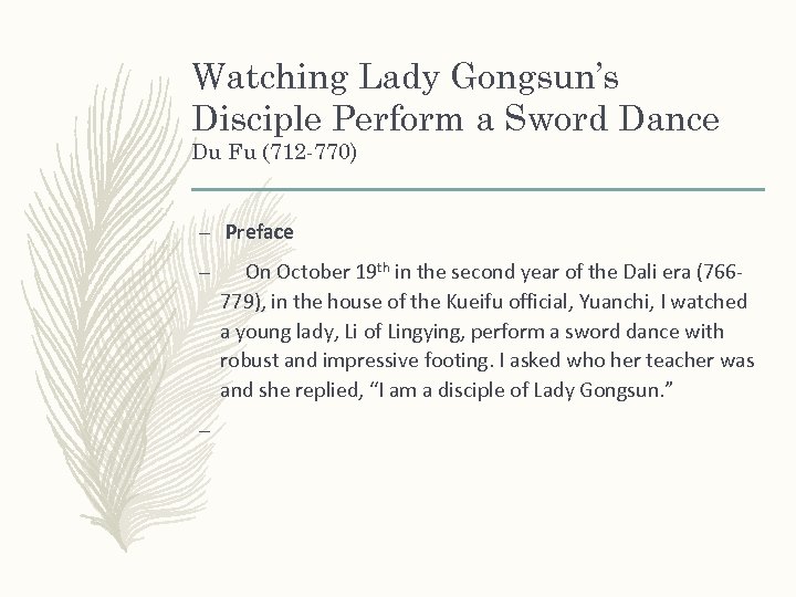 Watching Lady Gongsun’s Disciple Perform a Sword Dance Du Fu (712 -770) – Preface