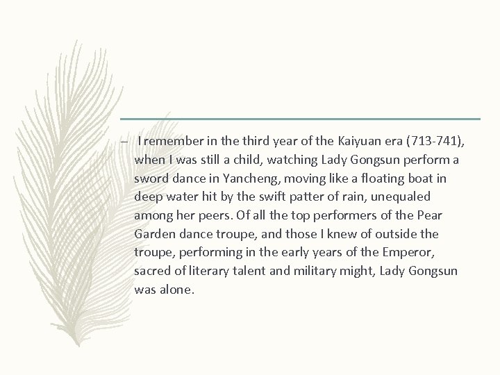 – I remember in the third year of the Kaiyuan era (713 -741), when