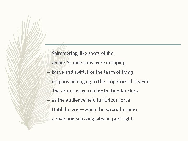 – Shimmering, like shots of the – archer Yi, nine suns were dropping, –