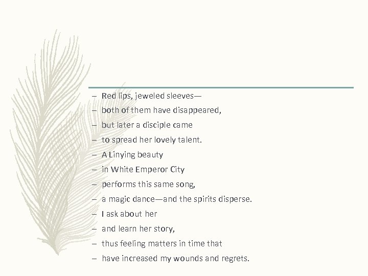 – Red lips, jeweled sleeves— – both of them have disappeared, – but later