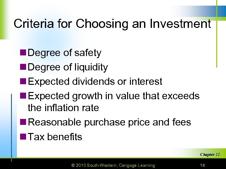 Criteria for Choosing an Investment n Degree of safety n Degree of liquidity n