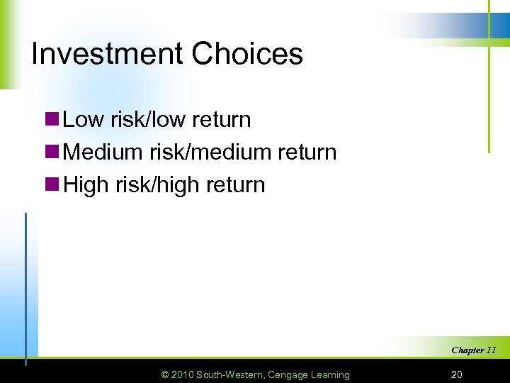 Investment Choices n Low risk/low return n Medium risk/medium return n High risk/high return