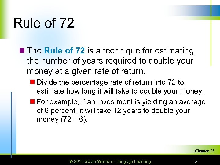 Rule of 72 n The Rule of 72 is a technique for estimating the