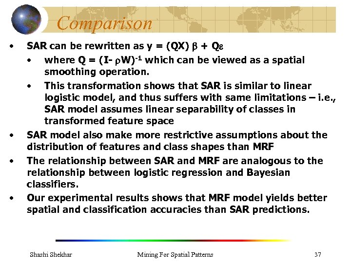 Comparison • • SAR can be rewritten as y = (QX) + Q •