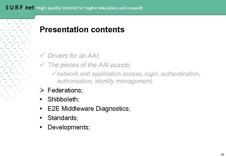 Presentation contents ü Drivers for an AAI; ü The pieces of the AAI-puzzle; ünetwork