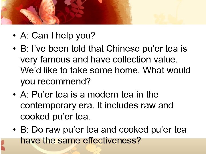  • A: Can I help you? • B: I’ve been told that Chinese