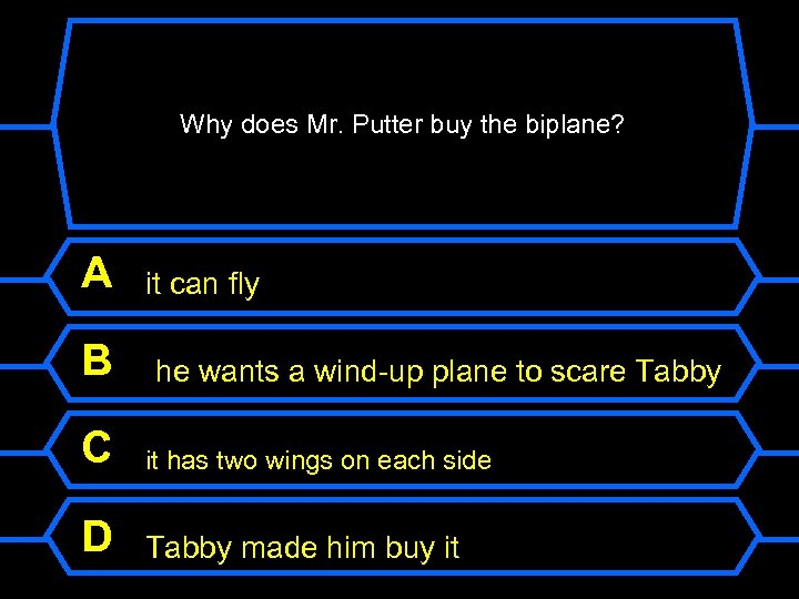 Why does Mr. Putter buy the biplane? A B it can fly he wants