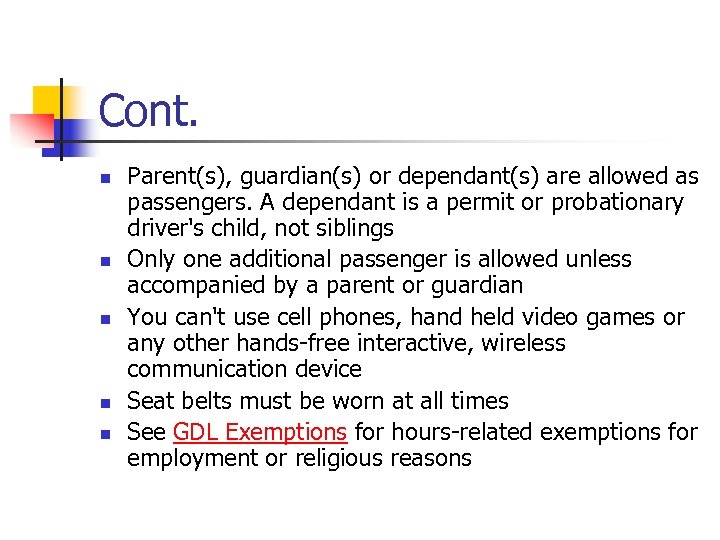 Cont. n n n Parent(s), guardian(s) or dependant(s) are allowed as passengers. A dependant