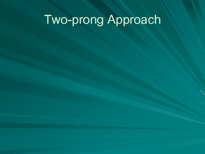 Two-prong Approach 
