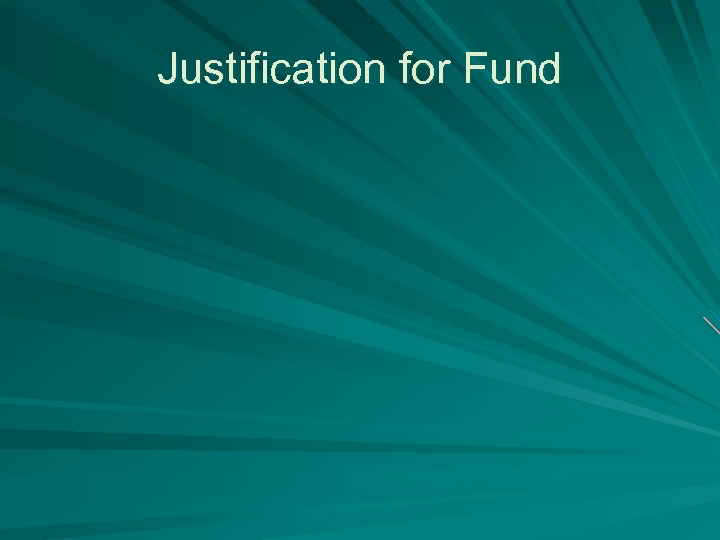 Justification for Fund 