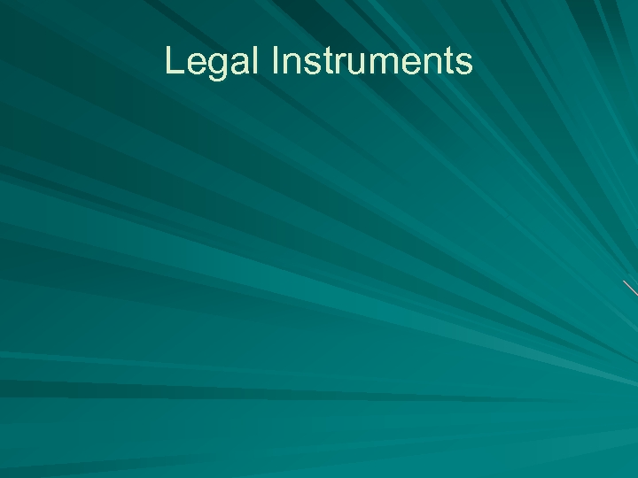 Legal Instruments 
