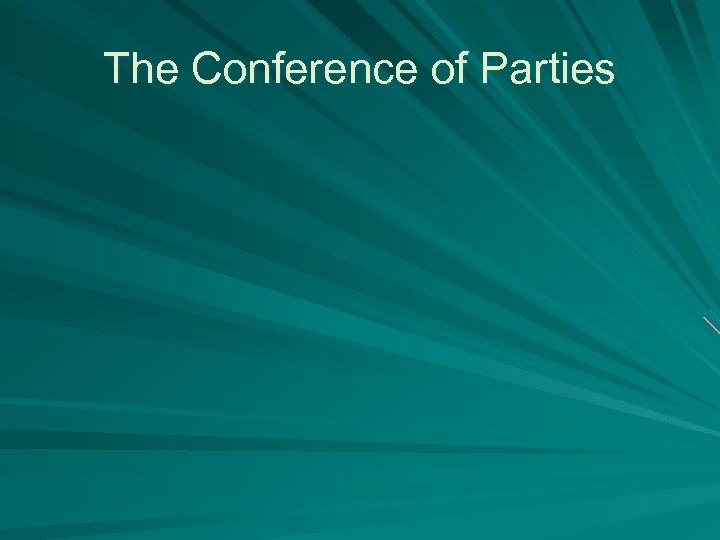 The Conference of Parties 