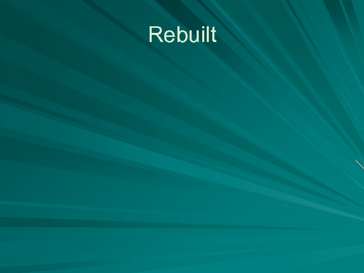 Rebuilt 