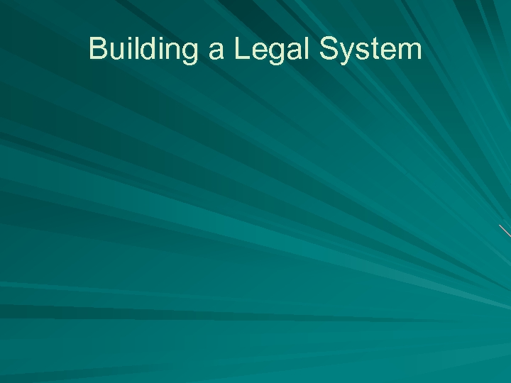 Building a Legal System 