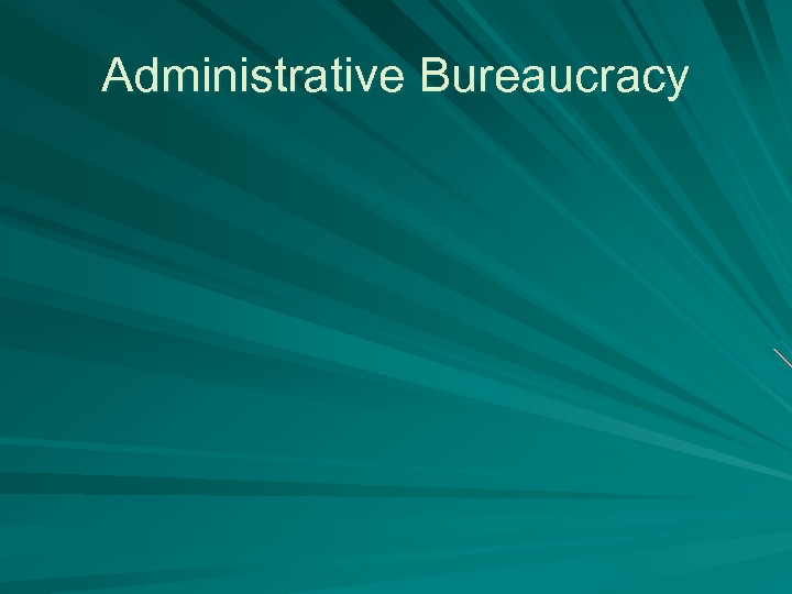 Administrative Bureaucracy 