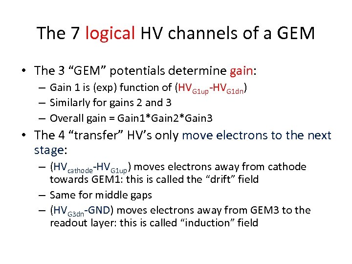 The 7 logical HV channels of a GEM • The 3 “GEM” potentials determine