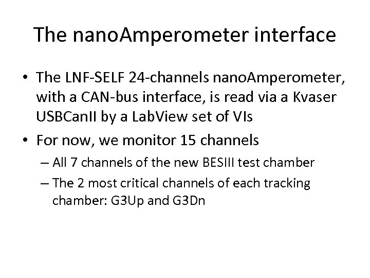 The nano. Amperometer interface • The LNF-SELF 24 -channels nano. Amperometer, with a CAN-bus