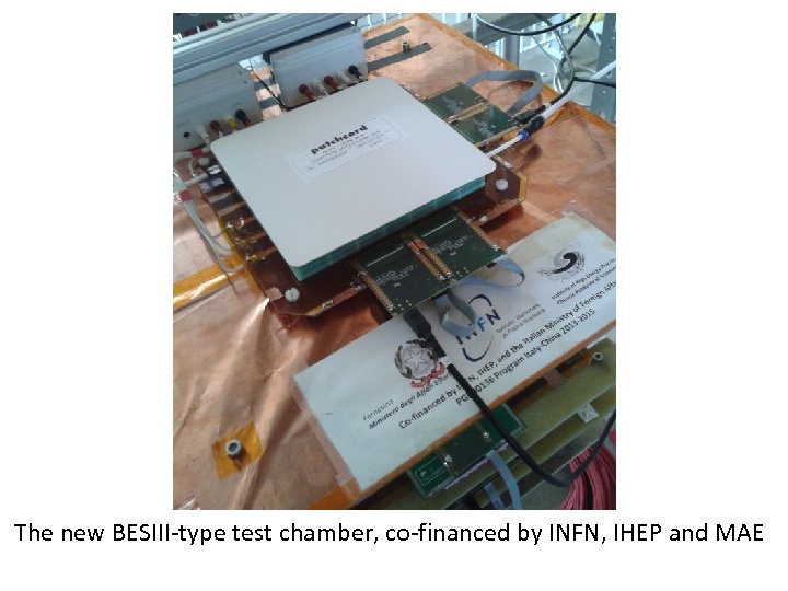 The new BESIII-type test chamber, co-financed by INFN, IHEP and MAE 