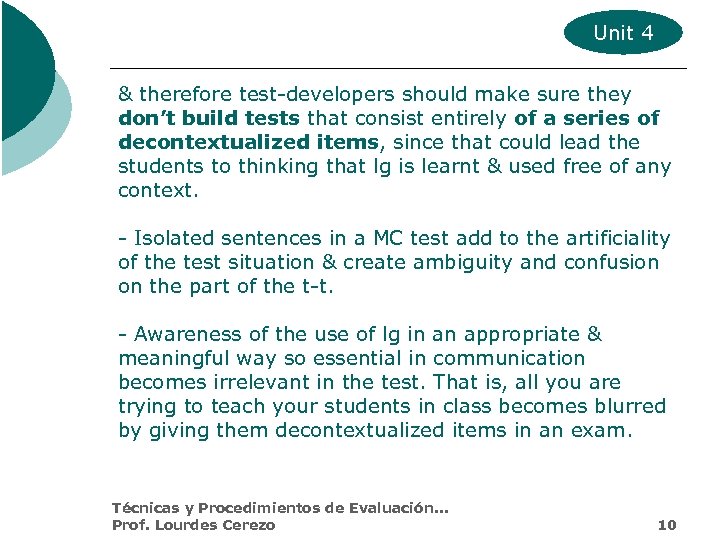 Unit 4 & therefore test-developers should make sure they don’t build tests that consist