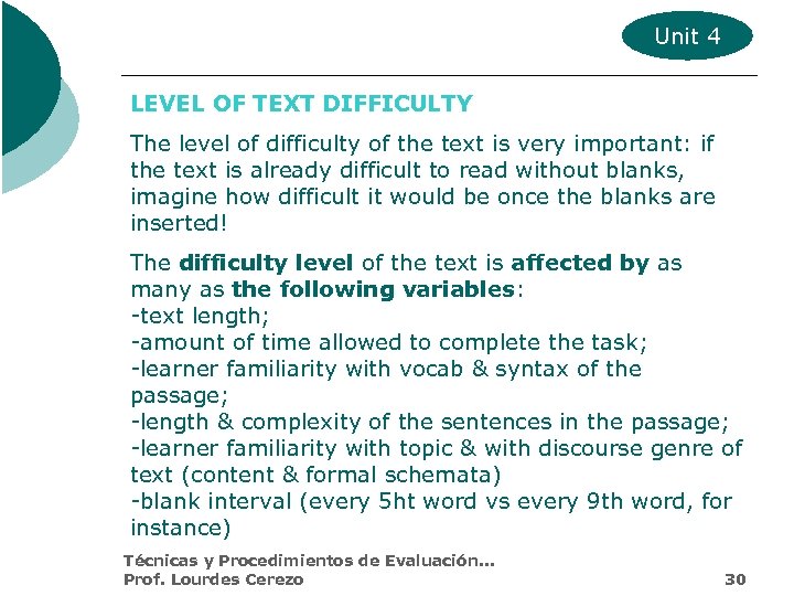 Unit 4 LEVEL OF TEXT DIFFICULTY The level of difficulty of the text is