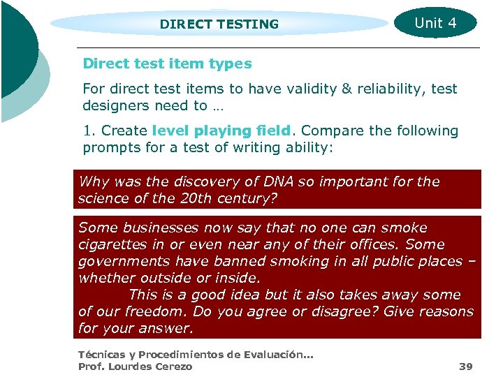 DIRECT TESTING Unit 4 Direct test item types For direct test items to have