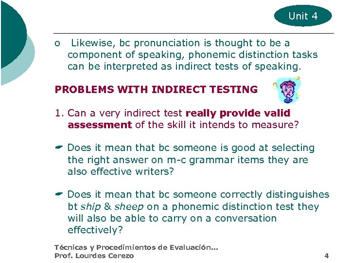 Unit 4 o Likewise, bc pronunciation is thought to be a component of speaking,