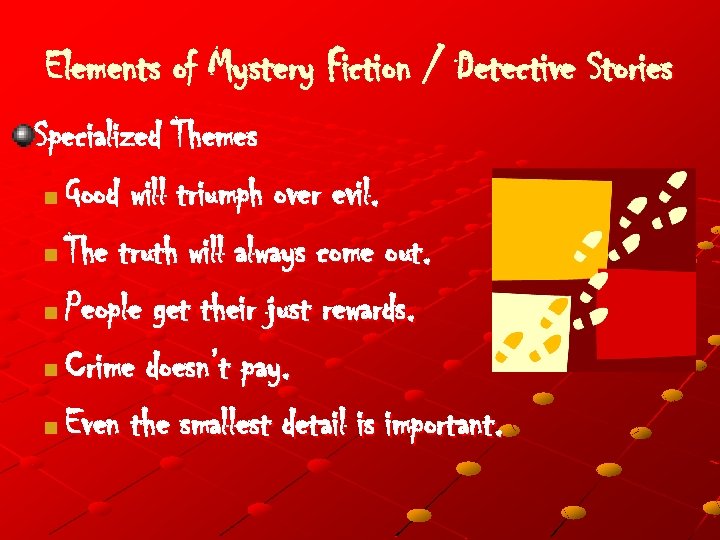 Elements of Mystery Fiction / Detective Stories Specialized Themes n Good will triumph over