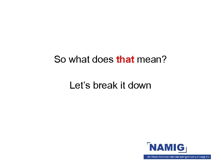 So what does that mean? Let’s break it down 