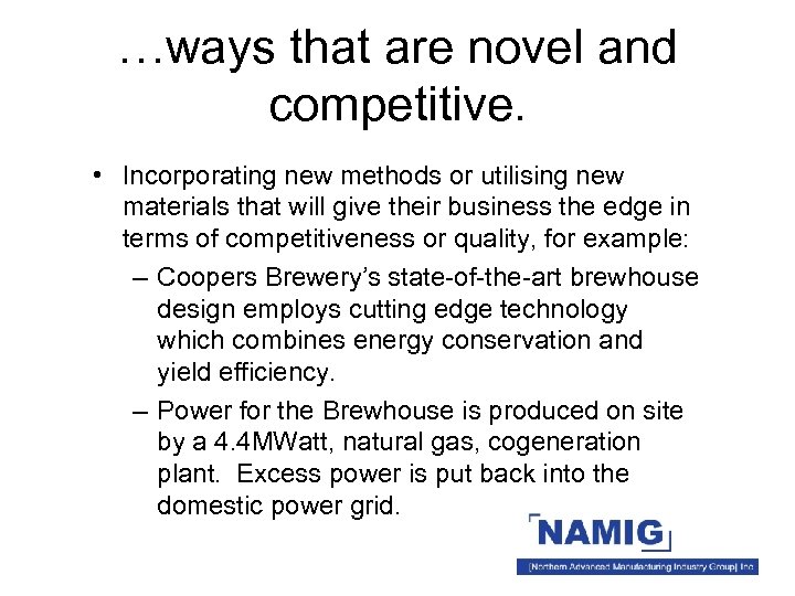 …ways that are novel and competitive. • Incorporating new methods or utilising new materials