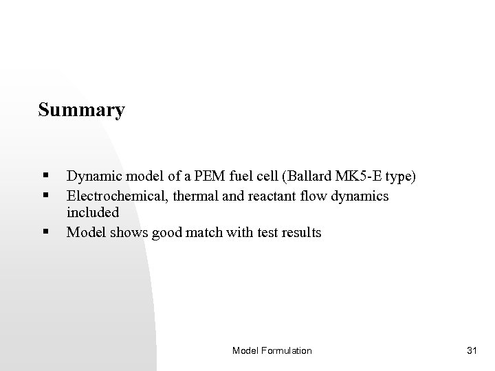 Summary § § § Dynamic model of a PEM fuel cell (Ballard MK 5