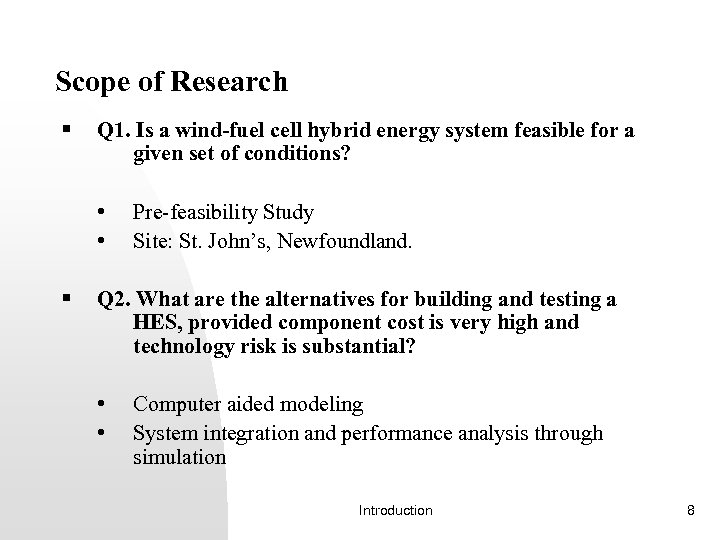 Scope of Research § Q 1. Is a wind-fuel cell hybrid energy system feasible