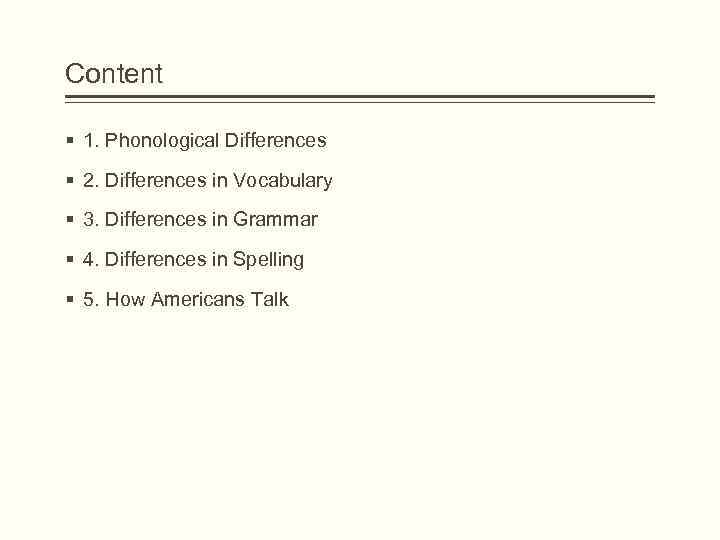 Content § 1. Phonological Differences § 2. Differences in Vocabulary § 3. Differences in