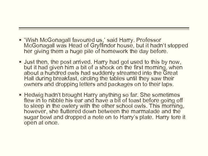 § ‘Wish Mc. Gonagall favoured us, ’ said Harry. Professor Mc. Gonagall was Head