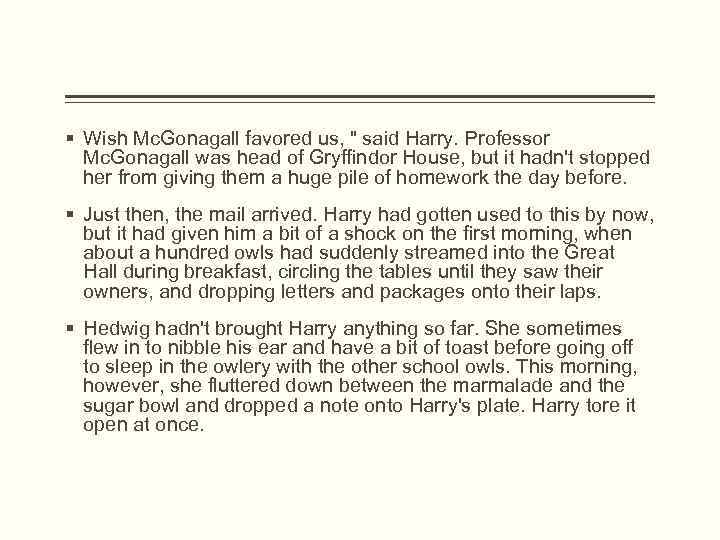 § Wish Mc. Gonagall favored us, " said Harry. Professor Mc. Gonagall was head