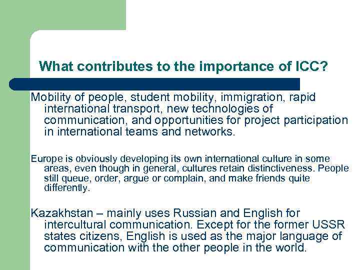 What contributes to the importance of ICC? Mobility of people, student mobility, immigration, rapid