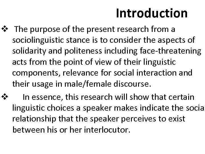 Introduction v The purpose of the present research from a sociolinguistic stance is to