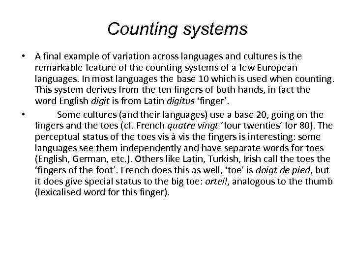 Counting systems • A final example of variation across languages and cultures is the