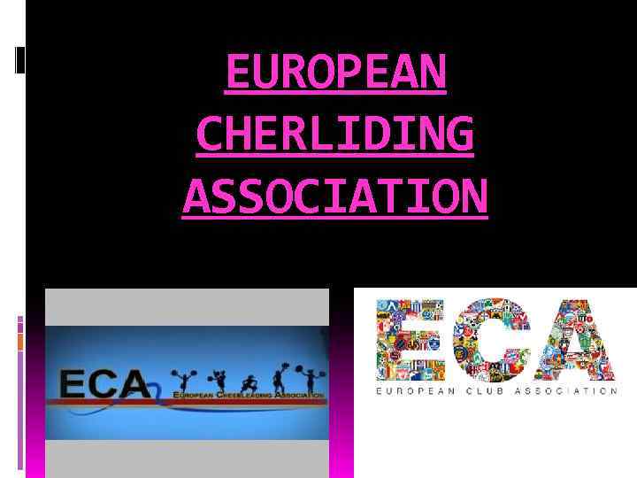 EUROPEAN CHERLIDING ASSOCIATION 