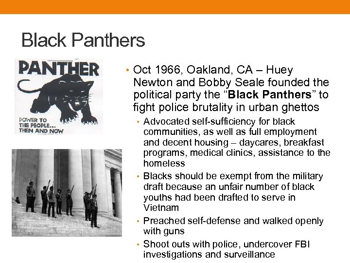 Black Panthers • Oct 1966, Oakland, CA – Huey Newton and Bobby Seale founded