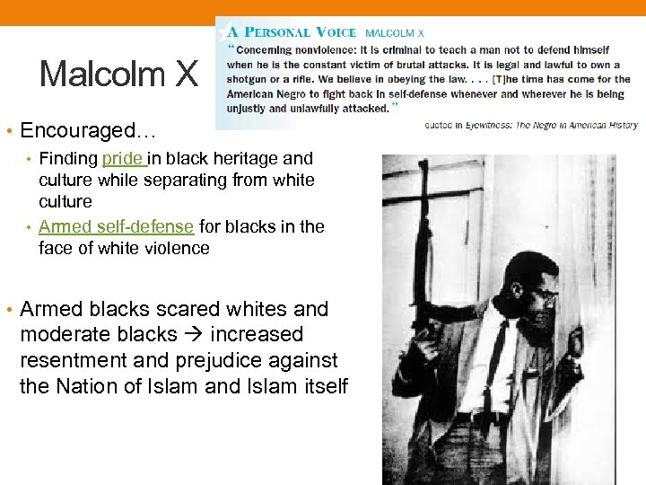 Malcolm X • Encouraged… • Finding pride in black heritage and culture while separating