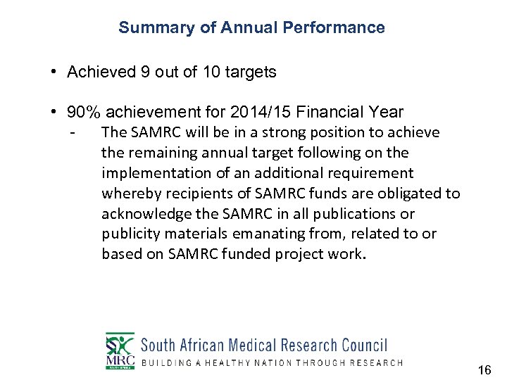 Summary of Annual Performance • Achieved 9 out of 10 targets • 90% achievement