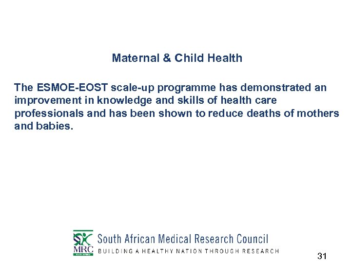 Maternal & Child Health The ESMOE-EOST scale-up programme has demonstrated an improvement in knowledge