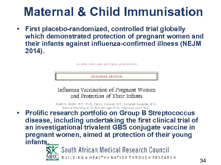 Maternal & Child Immunisation • First placebo-randomized, controlled trial globally which demonstrated protection of