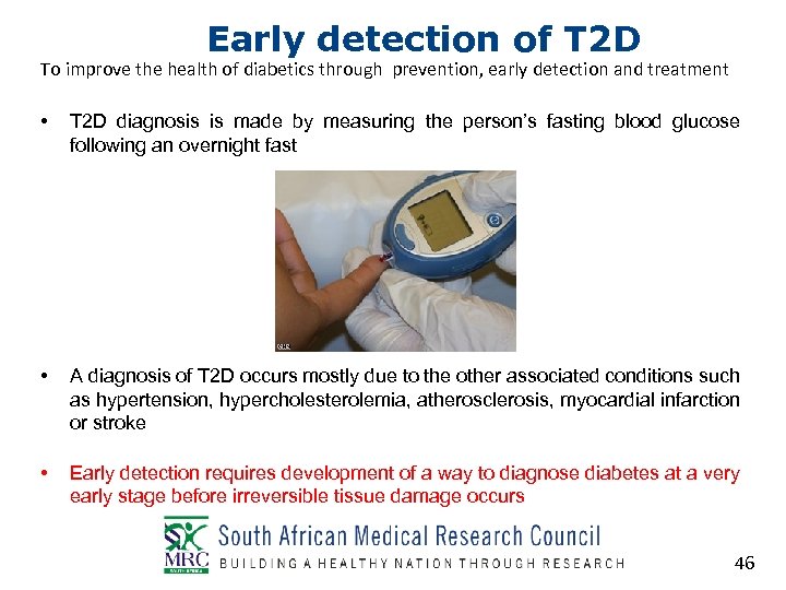 Early detection of T 2 D To improve the health of diabetics through prevention,