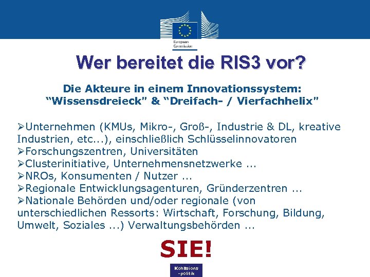 Wer bereitet die RIS 3 vor? Die Akteure in einem Innovationssystem: “Wissensdreieck" & “Dreifach-