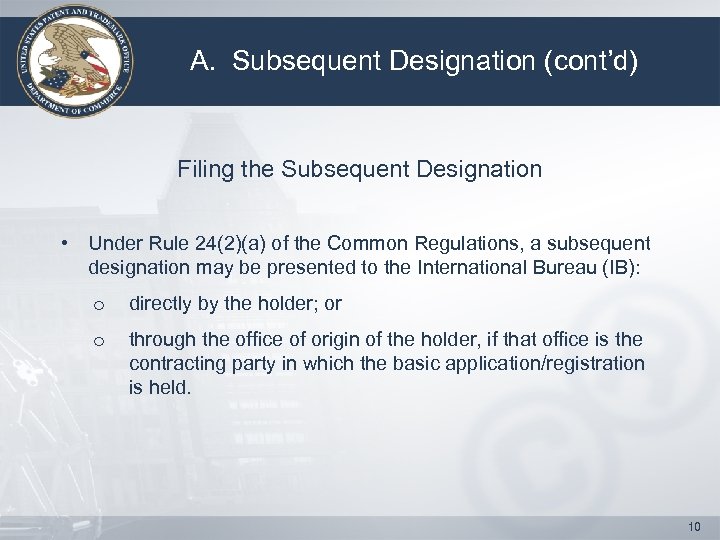 A. Subsequent Designation (cont’d) Filing the Subsequent Designation • Under Rule 24(2)(a) of the