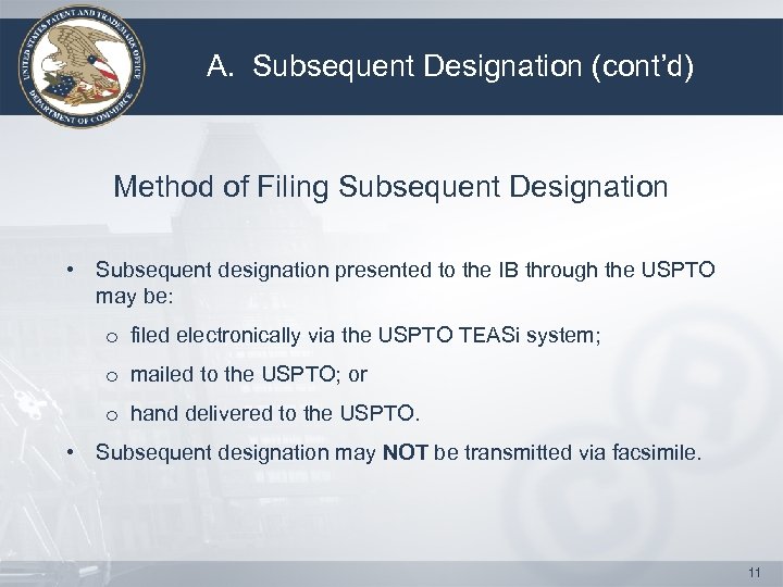 A. Subsequent Designation (cont’d) Method of Filing Subsequent Designation • Subsequent designation presented to