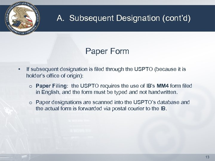 A. Subsequent Designation (cont’d) Paper Form • If subsequent designation is filed through the